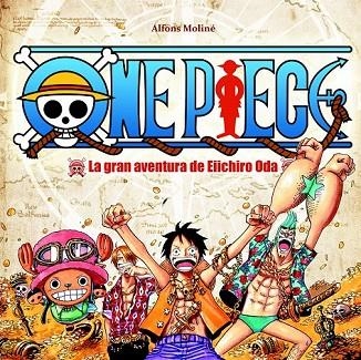 ONE PIECE LA GRAN AVENTURA DE EIICHIRO ODA | 9788415201854 | MOLINE ALFONS | Llibreria Online de Vilafranca del Penedès | Comprar llibres en català