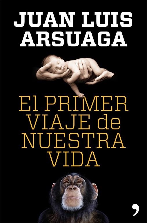 EL PRIMER VIAJE DE NUESTRA VIDA | 9788499981802 | ARSUAGA, JUAN LUIS | Llibreria Online de Vilafranca del Penedès | Comprar llibres en català