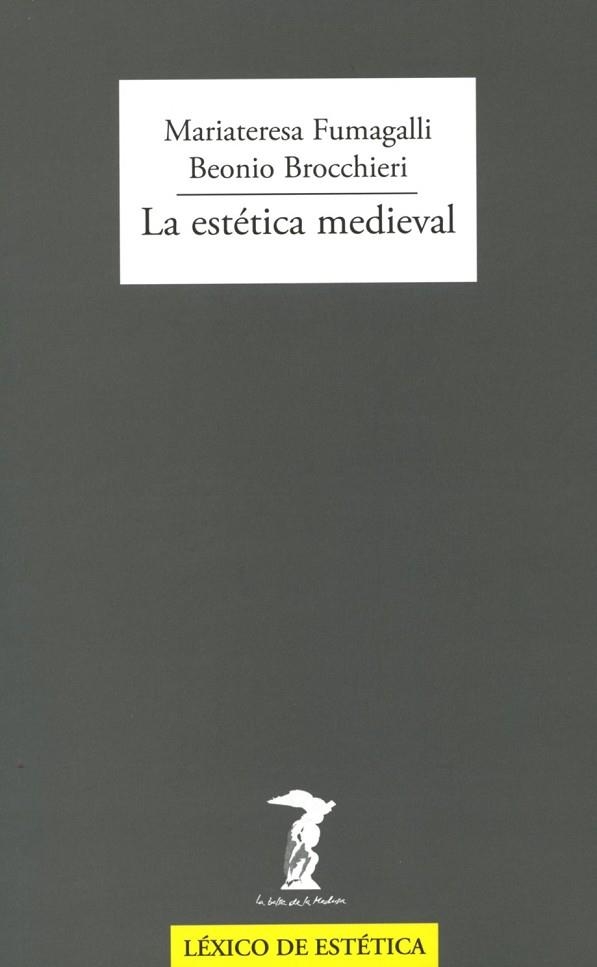 LA ESTÉTICA MEDIEVAL | 9788477749448 | FUMAGALLI BEONIO BROCCHIERI, MARIATERESA | Llibreria Online de Vilafranca del Penedès | Comprar llibres en català