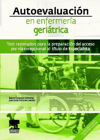 AUTOEVALUACION EN ENFERMERIA GERIATRICA TEXT RAZONADOS PARA LA PREPARACION | 9788445821114 | SOTO DE LANUZA. COLLADO | Llibreria Online de Vilafranca del Penedès | Comprar llibres en català