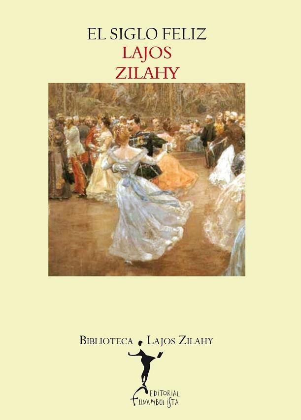 EL SIGLO FELIZ | 9788494029301 | ZILAHY, LAJOS | Llibreria Online de Vilafranca del Penedès | Comprar llibres en català