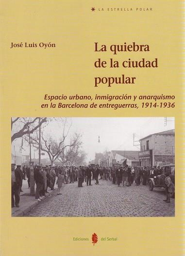 LA QUIEBRA DE LA CIUDAD POPULAR | 9788476285190 | OYON, JOSE LUIS | Llibreria L'Odissea - Libreria Online de Vilafranca del Penedès - Comprar libros