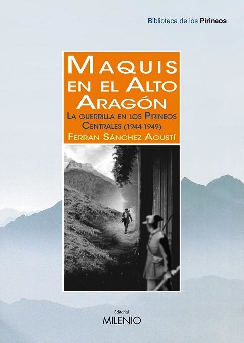 MAQUIS EN EL ALTO ARAGON | 9788497434584 | SANCHEZ AGUSTI, FERRAN | Llibreria Online de Vilafranca del Penedès | Comprar llibres en català