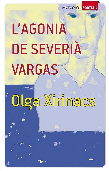 L'AGONIA DE SEVERIÀ VARGAS (BOLSILLO) | 9788493917159 | XIRINACS, OLGA | Llibreria L'Odissea - Libreria Online de Vilafranca del Penedès - Comprar libros