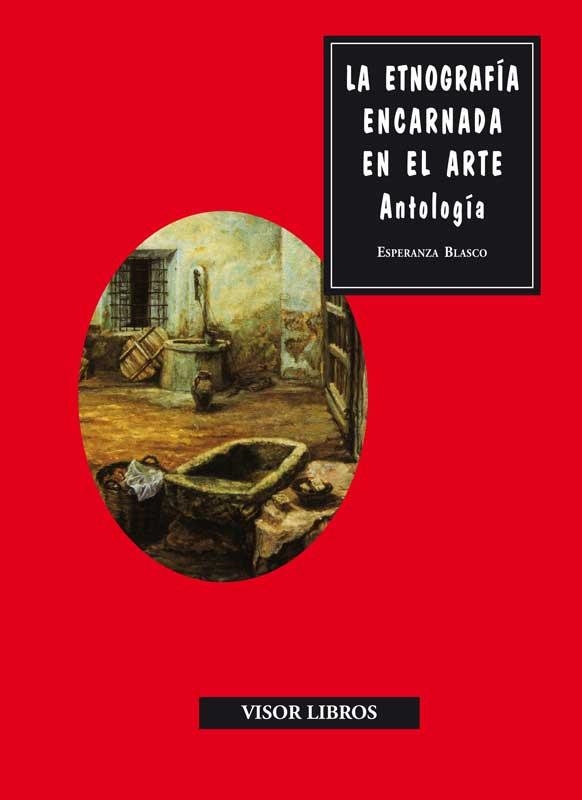 LA ETNOGRAFIA ENCARNADA EN EL ARTE | 9788498950854 | BLASCO , ESPERANZA | Llibreria Online de Vilafranca del Penedès | Comprar llibres en català