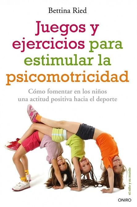 JUEGOS Y EJERCICIOS PARA ESTIMULAR LA PSICOMOTRICIDAD | 9788497546331 | RIED, BETTINA | Llibreria Online de Vilafranca del Penedès | Comprar llibres en català