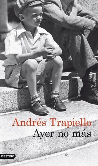 AYER NO MÁS | 9788423329519 | TRAPIELLO, ANDRES | Llibreria L'Odissea - Libreria Online de Vilafranca del Penedès - Comprar libros