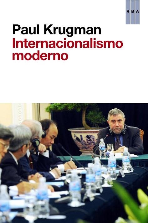 EL INTERNACIONALISMO MODERNO | 9788490064061 | KRUGMAN , PAUL | Llibreria Online de Vilafranca del Penedès | Comprar llibres en català