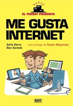 ME GUSTA INTERNET | 9788499474786 | SANTALO, ALEX / SERRA, ADRIA | Llibreria Online de Vilafranca del Penedès | Comprar llibres en català