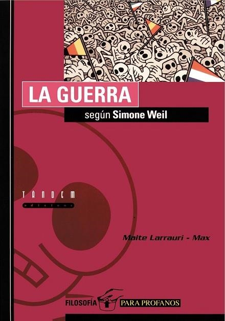 LA GUERRA SEGONS SIMONE WEIL | 9788481314281 | LARRAURI, MAITE ; MAXÇ | Llibreria Online de Vilafranca del Penedès | Comprar llibres en català