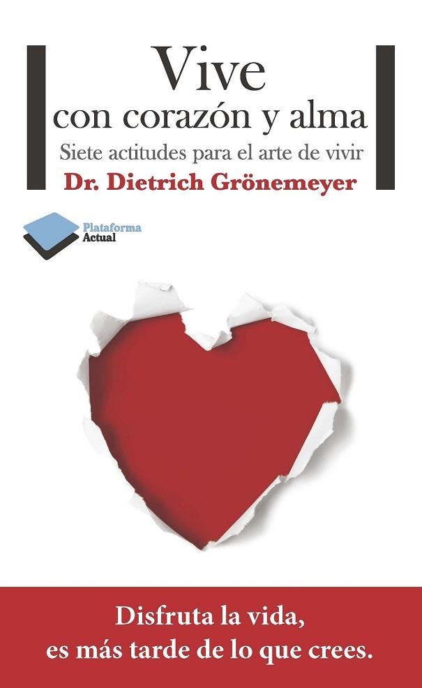 VIVE CON CORAZÓN Y ALMA | 9788415577515 | GRÖNEMEYER, DIETRICH | Llibreria Online de Vilafranca del Penedès | Comprar llibres en català