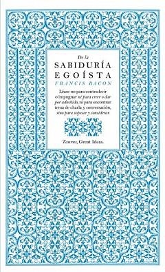 DE LA SABIDURÍA EGOÍSTA | 9788430601004 | BACON, FRANCIS | Llibreria Online de Vilafranca del Penedès | Comprar llibres en català