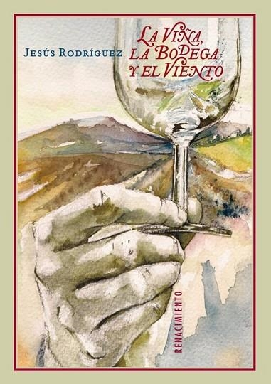 LA VIÑA LA BODEGA Y EL VIENTO | 9788484727118 | RODRÍGUEZ, JESÚS | Llibreria Online de Vilafranca del Penedès | Comprar llibres en català