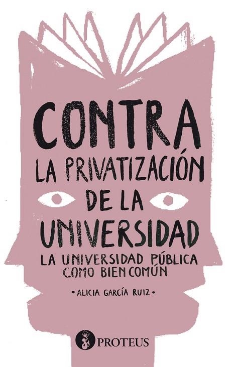 CONTRA LA PRIVATIZACIÓN DE LA UNIVERSIDAD | 9788415549505 | GARCÍA RUIZ, ALICIA | Llibreria L'Odissea - Libreria Online de Vilafranca del Penedès - Comprar libros