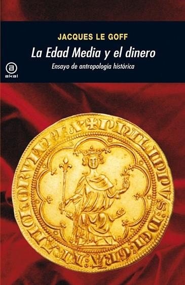 LA EDAD MEDIA Y EL DINERO | 9788446035947 | LE GOFF, JACQUES | Llibreria L'Odissea - Libreria Online de Vilafranca del Penedès - Comprar libros