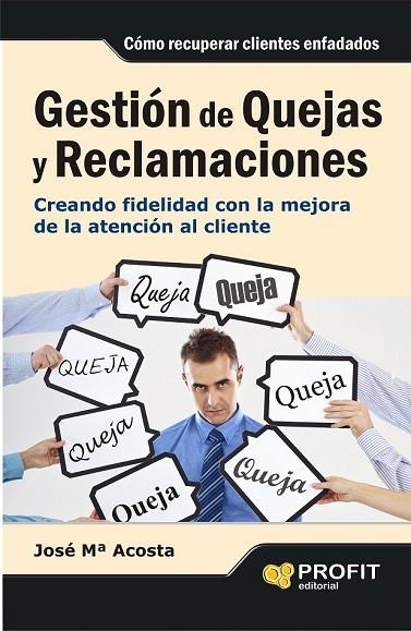 GESTIÓN DE QUEJAS Y RECLAMACIONES | 9788415505310 | ACOSTA VERA, JOSÉ MARIA | Llibreria Online de Vilafranca del Penedès | Comprar llibres en català