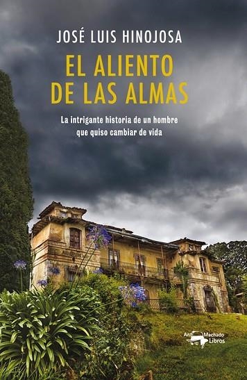 EL ALIENTO DE LAS ALMAS | 9788477749905 | HINOJOSA, JOSÉ LUIS | Llibreria Online de Vilafranca del Penedès | Comprar llibres en català