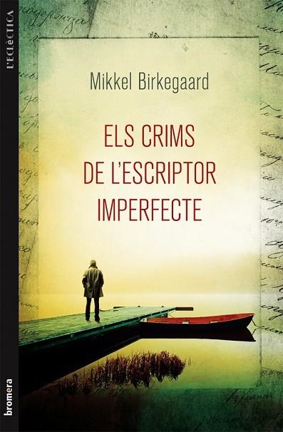 ELS CRIMS DE L'ESCRIPTOR IMPERFECTE | 9788490260210 | BIRKEGAARD, MIKKEL | Llibreria Online de Vilafranca del Penedès | Comprar llibres en català