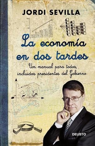 LA ECONOMÍA EN DOS TARDES | 9788423412693 | SEVILLA, JORDI | Llibreria Online de Vilafranca del Penedès | Comprar llibres en català