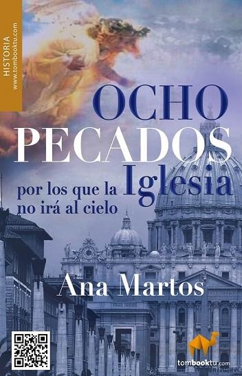 OCHO PECADOS POR LOS QUE LA IGLESIA NO IRÁ AL CIELO? Y NO PEDIRÁ PERDÓN | 9788415747024 | MARTOS RUBIO, ANA | Llibreria L'Odissea - Libreria Online de Vilafranca del Penedès - Comprar libros