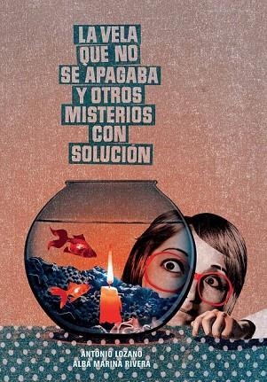 LA VELA QUE NO SE APAGABA Y OTROS MISTERIOS CON SOLUCIÓN | 9788493941475 | LOZANO SAGRERA, ANTONIO | Llibreria Online de Vilafranca del Penedès | Comprar llibres en català