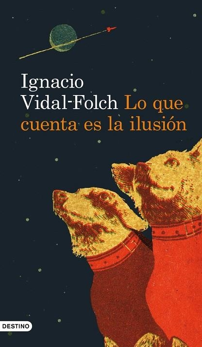 LO QUE CUENTA ES LA ILUSIÓN | 9788423328970 | VIDAL-FOLCH, IGNACIO | Llibreria Online de Vilafranca del Penedès | Comprar llibres en català