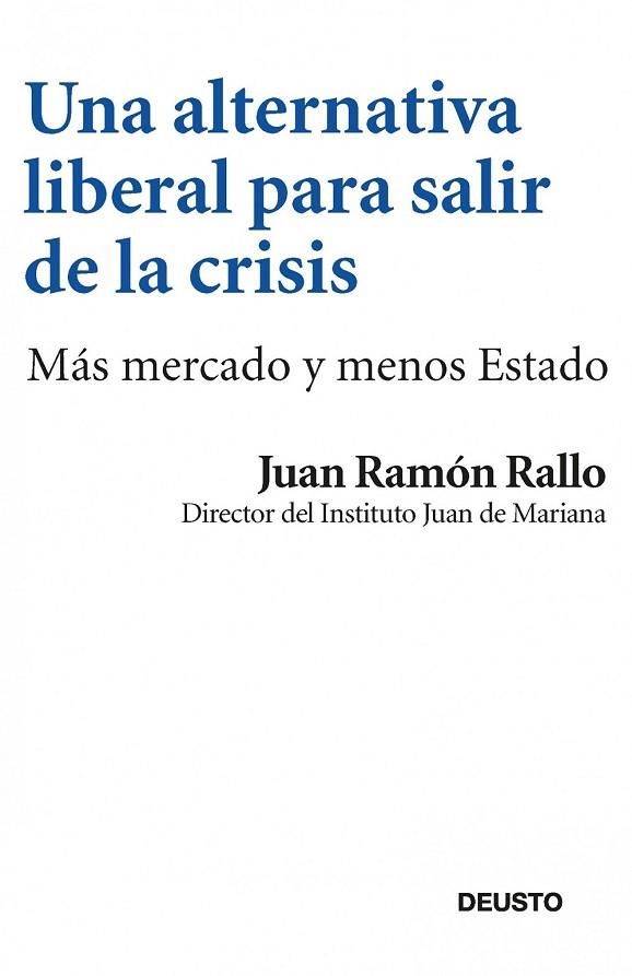 UNA ALTERNATIVA LIBERAL PARA SALIR DE LA CRISIS | 9788423412969 | RALLO, JUAN RAMON | Llibreria Online de Vilafranca del Penedès | Comprar llibres en català