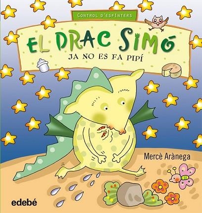 EL DRAC SIMO JA NO ES FA PIPI | 9788468307367 | ARANEGA, MERCÈ | Llibreria Online de Vilafranca del Penedès | Comprar llibres en català