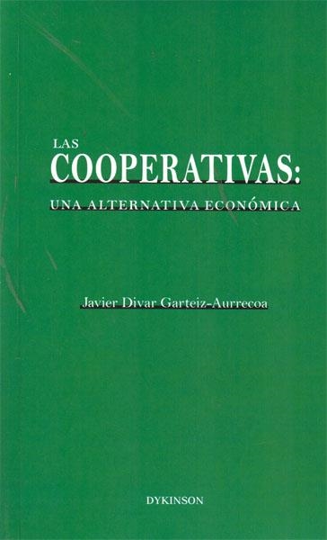 LAS COOPERATIVAS UNA ALTERNATIVA ECONOMICA | 9788415454076 | DIVAR GARTEIZ, JAVIER | Llibreria Online de Vilafranca del Penedès | Comprar llibres en català