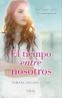 EL TIEMPO ENTRE NOSOTROS | 9788493961336 | STONE, TAMARA IRELAND | Llibreria L'Odissea - Libreria Online de Vilafranca del Penedès - Comprar libros