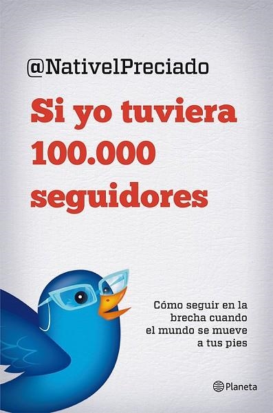 SI YO TUVIERA 100.000 SEGUIDORES | 9788408029816 | PRECIADO, NATIVEL | Llibreria Online de Vilafranca del Penedès | Comprar llibres en català