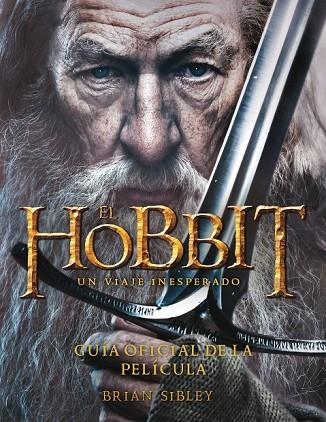 EL HOBBIT UN VIAJE INESPERADO GUÍA OFICIAL DE LA PELÍCULA | 9788445000724 | AA. VV. | Llibreria L'Odissea - Libreria Online de Vilafranca del Penedès - Comprar libros