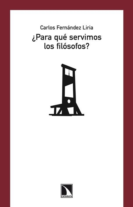 PARA QUÉ SERVIMOS LOS FILÓSOFOS | 9788483197608 | FERNANDEZ LIRIA, CARLOS | Llibreria Online de Vilafranca del Penedès | Comprar llibres en català