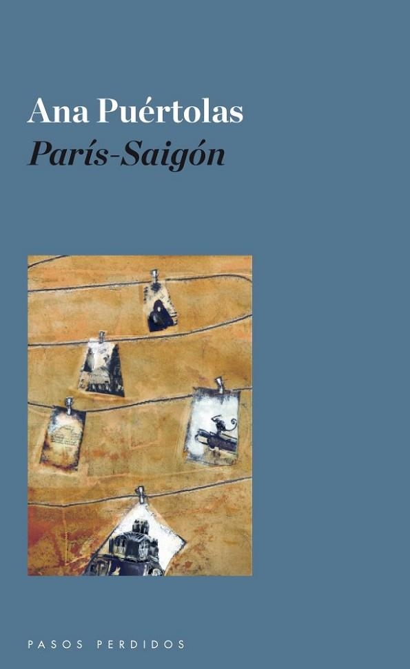 PARÍS SAIGÓN | 9788493987954 | PUÉRTOLAS, ANA | Llibreria Online de Vilafranca del Penedès | Comprar llibres en català