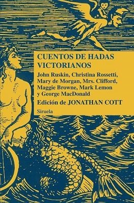 CUENTOS DE HADAS VICTORIANOS | 9788415723042 | ROSSETTI, CHRISTINA/MACDONALD, GEORGE/LEMON, MARK/BROWNE, MAGGIE/DE MORGAN, MARY/MRS. CLIFFORD,/RUSK | Llibreria L'Odissea - Libreria Online de Vilafranca del Penedès - Comprar libros