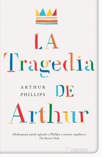 LA TRAGEDIA DE ARTHUR | 9788402421302 | PHILLIPS, ARTHUR | Llibreria Online de Vilafranca del Penedès | Comprar llibres en català