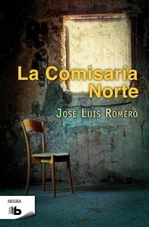 LA COMISARIA NORTE | 9788498726848 | ROMERO JORDÁN, JOSÉ LUÍS | Llibreria L'Odissea - Libreria Online de Vilafranca del Penedès - Comprar libros