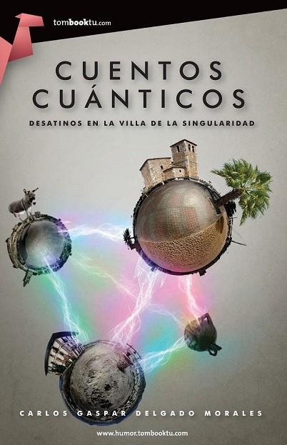 CUENTOS CUÁNTICOS | 9788415747147 | DELGADO, CARLOS GASPAR | Llibreria Online de Vilafranca del Penedès | Comprar llibres en català