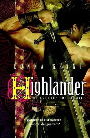 HIGHLANDER EL ESCUDO PROTECTOR | 9788498008258 | GRANT, DONNA | Llibreria Online de Vilafranca del Penedès | Comprar llibres en català