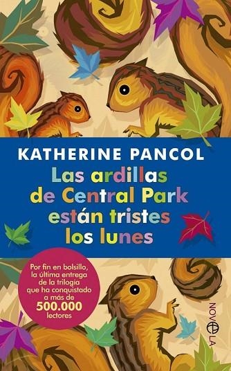 LAS ARDILLAS DE CENTRAL PARK ESTAN TRISTES LOS LUNES | 9788499704098 | PANCOL, KATHERINE | Llibreria Online de Vilafranca del Penedès | Comprar llibres en català