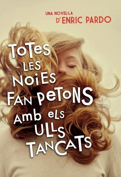 TOTES LES NOIES FAN PETONS AMB ELS ULLS TANCATS | 9788401388606 | PARDO, PARDO | Llibreria Online de Vilafranca del Penedès | Comprar llibres en català