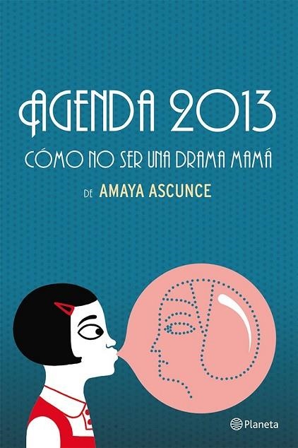 AGENDA 2013 CÓMO NO SER UNA DRAMA MAMÁ | 9788408037248 | ASCUNCE, AMAYA | Llibreria Online de Vilafranca del Penedès | Comprar llibres en català