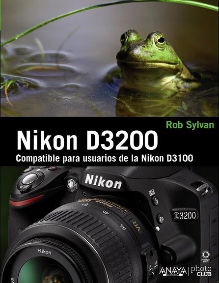 NIKON D3200 | 9788441533004 | SYLVAN, ROB | Llibreria Online de Vilafranca del Penedès | Comprar llibres en català