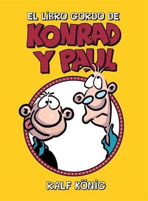 EL LIBRO GORDO DE KONRAD Y PAUL | 9788478339990 | KONIG, RALF | Llibreria L'Odissea - Libreria Online de Vilafranca del Penedès - Comprar libros