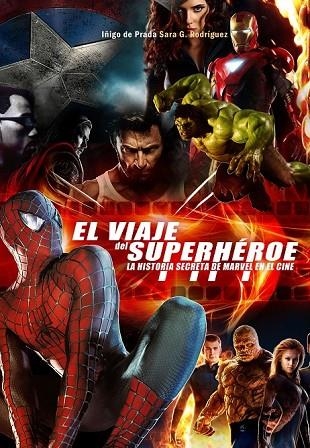 EL VIAJE DEL SUPERHEROE LA HISTORIA SECRETA DE MARVEL EN EL CINE | 9788415296546 | DE PRADA, IÑIGO | Llibreria Online de Vilafranca del Penedès | Comprar llibres en català