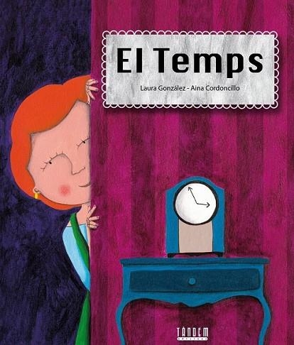 EL TEMPS | 9788481318968 | GONZALEZ, LAURA Y CORDONCILLO, AINA | Llibreria L'Odissea - Libreria Online de Vilafranca del Penedès - Comprar libros