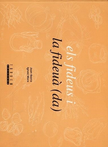 ELS FIDEUS I LA FIDEUA(DA) | 9788481310719 | J.IBORRA.. | Llibreria Online de Vilafranca del Penedès | Comprar llibres en català