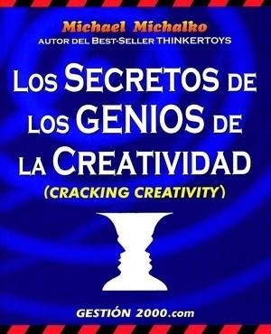 LOS SECRETOS DE LOS GENIOS DE LA CREATIVIDAD | 9788480887977 | MICHALKO, MICHAEL | Llibreria Online de Vilafranca del Penedès | Comprar llibres en català