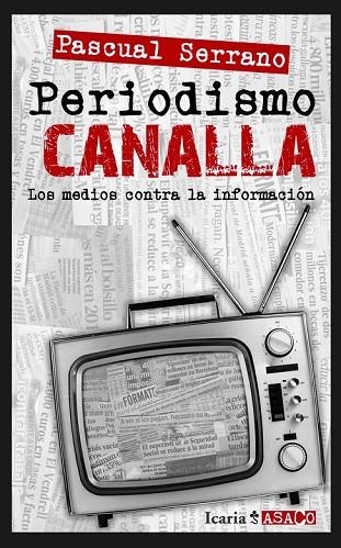 PERIODISMO CANALLA | 9788498884739 | SERRANO JIMÉNEZ, PASCUAL | Llibreria L'Odissea - Libreria Online de Vilafranca del Penedès - Comprar libros