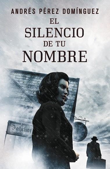 EL SILENCIO DE TU NOMBRE | 9788401353260 | PEREZ DOMINGUEZ, ANDRES | Llibreria Online de Vilafranca del Penedès | Comprar llibres en català